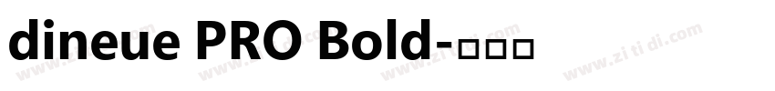 dineue PRO Bold字体转换